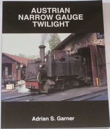 Austrian Narrow Gauge Twilight, by Adrian S. Garner