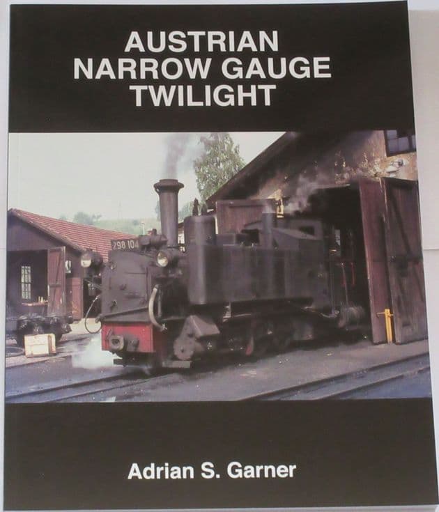 Austrian Narrow Gauge Twilight, by Adrian S. Garner
