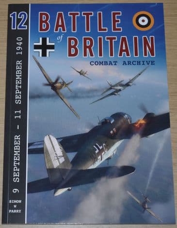 Battle of Britain Combat Archive, by Simon W Parry, Volume 12