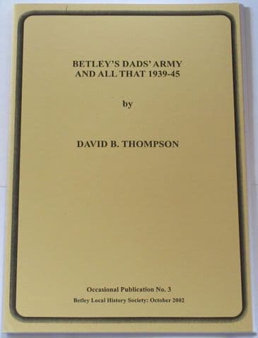 Betley's Dads Army and all that, 1939-1945, by David Thompson