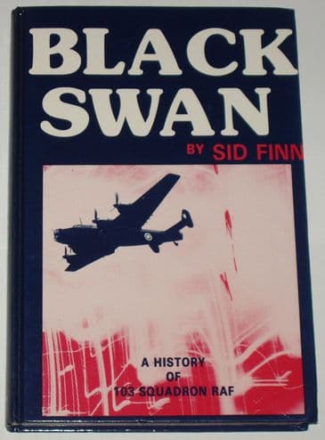 Black Swan, A History of 103 Squadron RAF, by Sid Finn
