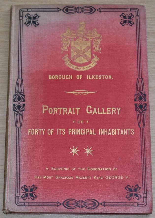 Borough of Ilkeston, Portrait Gallery of Forty of its Principal Inhabitants (1911)