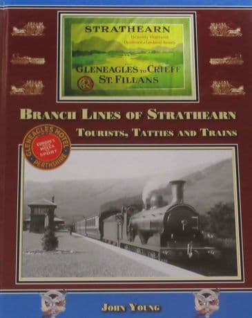 Branch Lines of Strathearn - Tourists, Tatties and Trains, by John Young