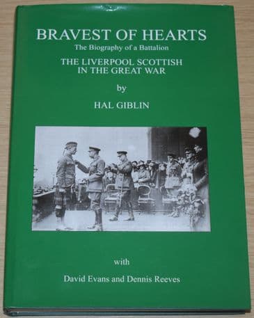 Bravest of Hearts - The Biography of a Battalion, by Hal Giblin (with David Evans & Dennis Reeves)