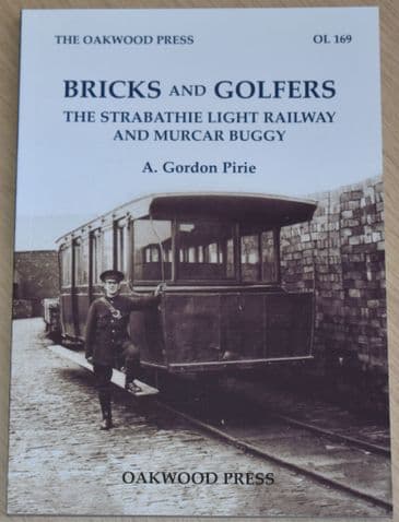 Bricks and Golfers, The Strabathie Light Railway and Murcar Buggy, by A. Gordon Pirie