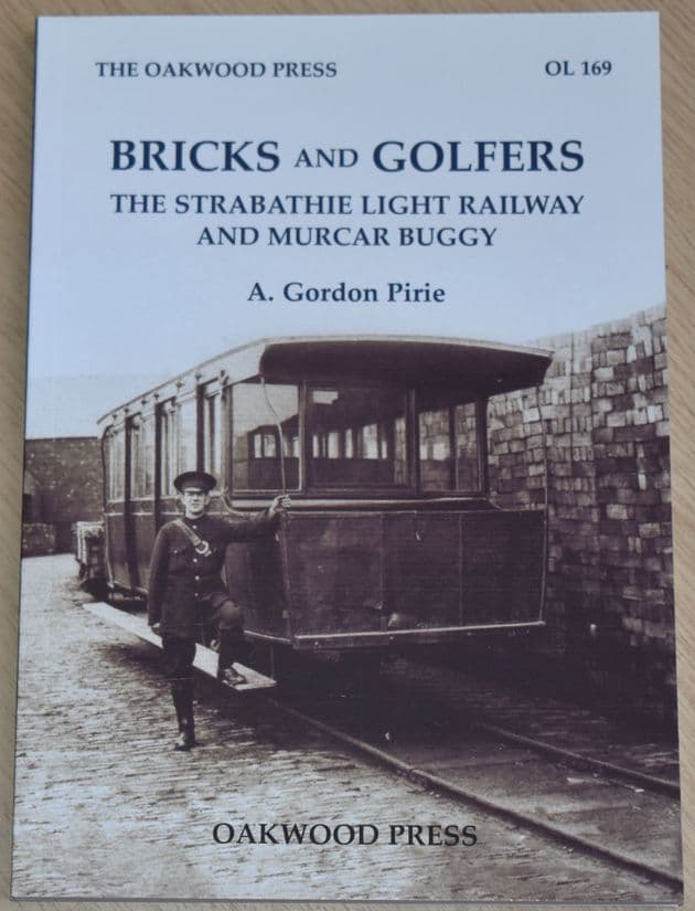 Bricks and Golfers, The Strabathie Light Railway and Murcar Buggy, by A. Gordon Pirie
