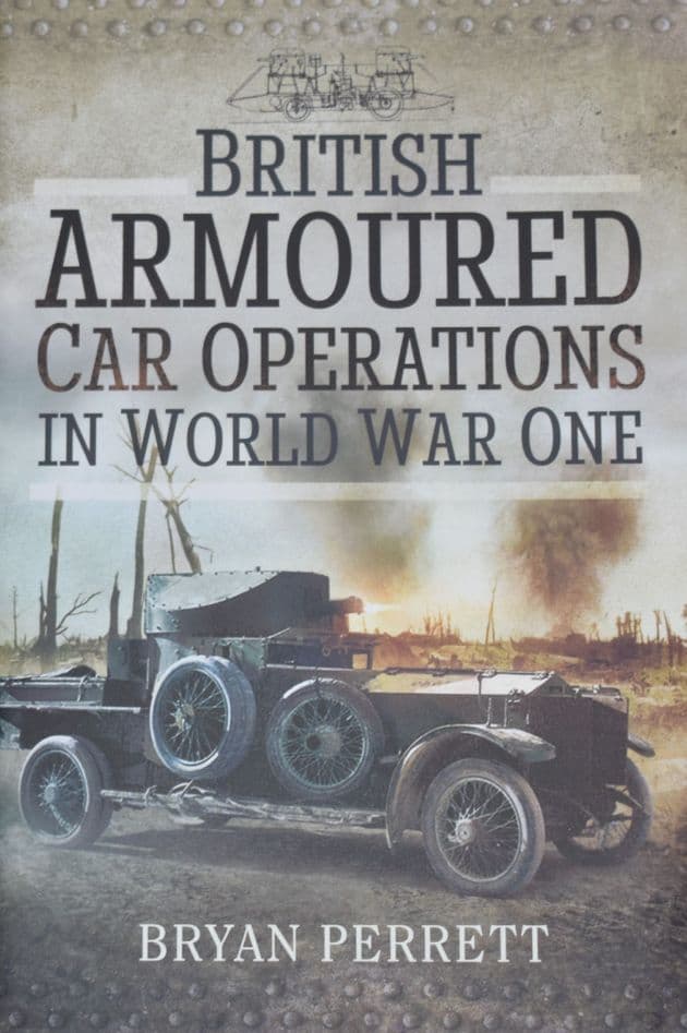 British Armoured Car Operations in World War One, by Bryan Perrett
