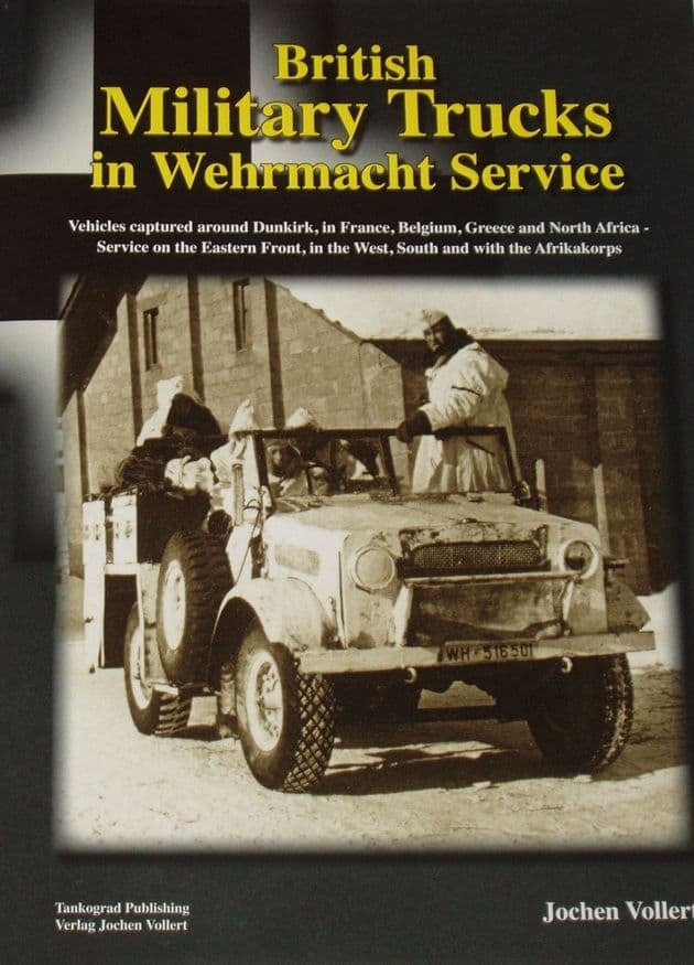 British Military Trucks in Wehrmacht Service, by Jochen Vollert