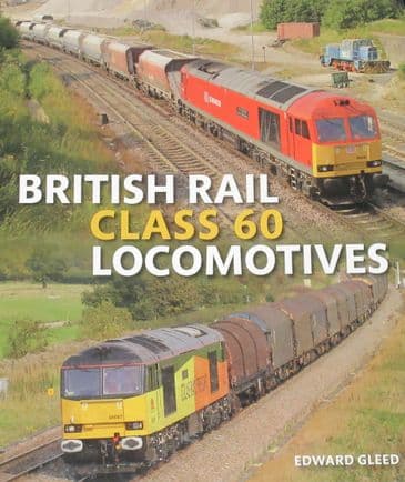 British Rail Class 60 Locomotives, by Edward Gleed