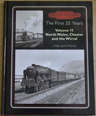 British Railways The First 25 Years, Volume 11 - North Wales, Chester and the Wirral