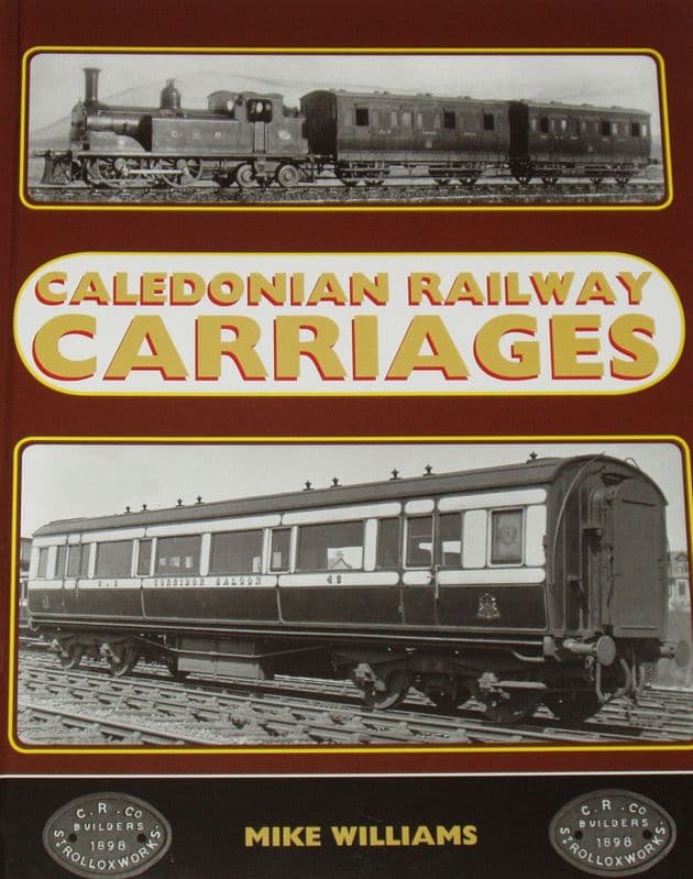 Caledonian Railway Carriages, by Mike Williams