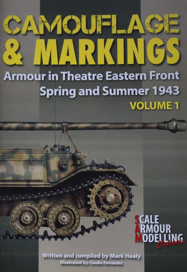 Camouflage & Markings - Armour in Theatre Eastern Front Spring and Summer 1943, Volume 1