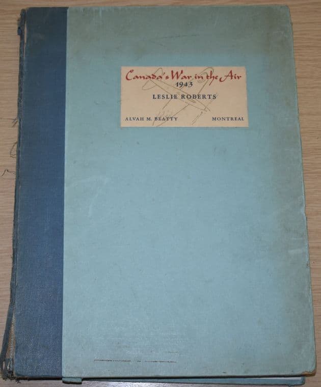 Canada's War in the Air 1943, by Leslie Roberts (Published 1943)