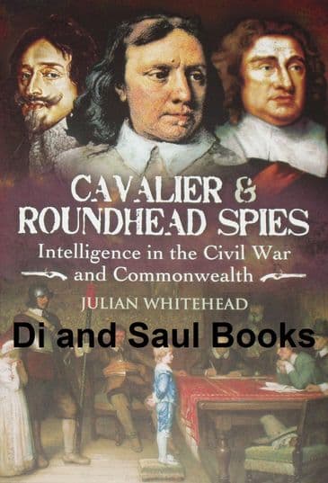 Cavalier and Roundhead Spies - Intelligence in the Civil War and Commonwealth