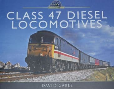 Class 47 Diesel Locomotives, by David Cable