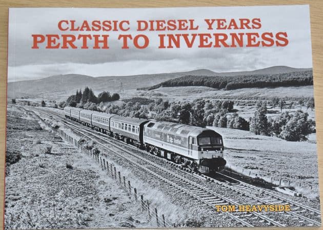 Classic Diesel Years, Perth to Inverness, by Tom Heavyside