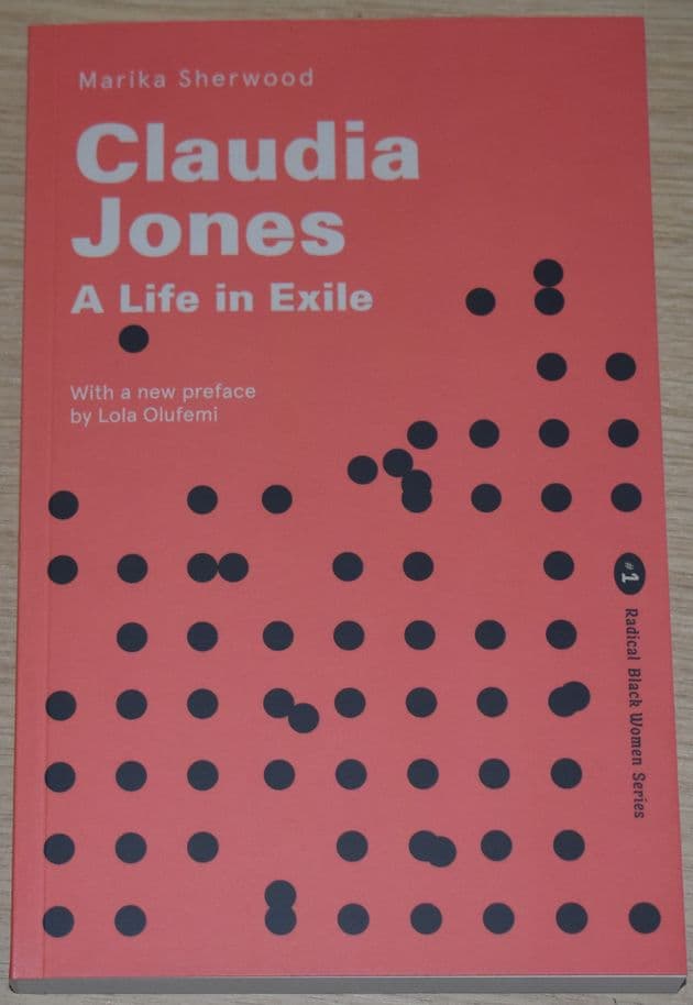 Claudia Jones, A Life in Exile, by Marika Sherwood