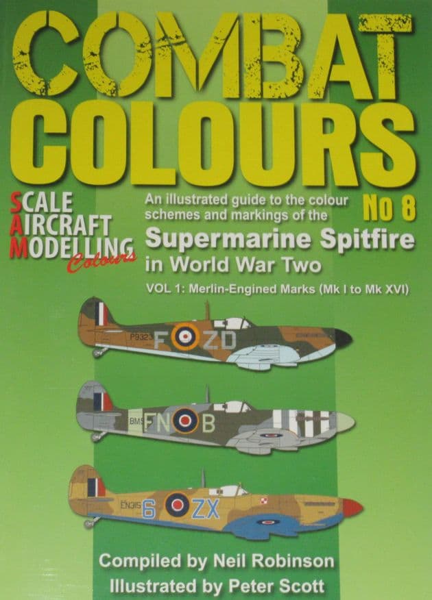 Combat Colours No8 An Illustrated Guide to the Colour Schemes & Markings of the Supermarine Spitfire