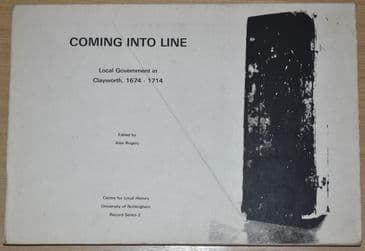Coming Into Line - Local Government in Clayworth 1674-1714, by Alan Rogers