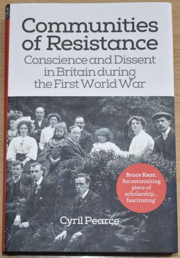 Communities of Resistance - Conscience and Dissent in Britain During the First World War