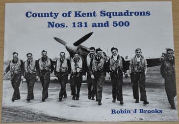County of Kent Squadrons Nos. 131 and 500, by Robin J Brooks