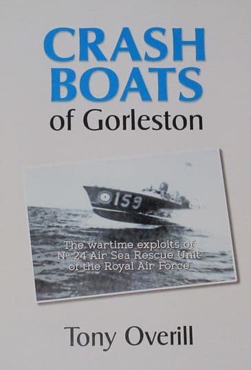 Crash Boats of Gorleston - The Wartime Exploits of No.24 Air Sea Rescue Unit of the RAF