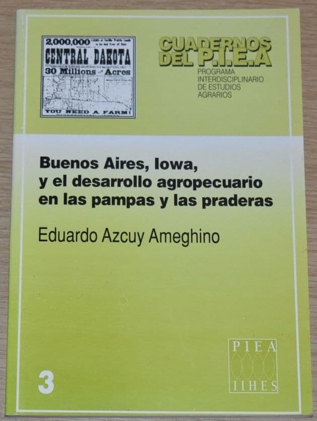 Cuadernos Del P.I.E.A. Buenos Aires, Iowa, y el desarrollo agropecuario en las pampas y las praderas