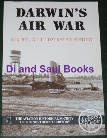 Darwin's Air War 1942-1945, an Illustrated History