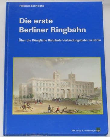 Die erste Berliner Ringbahn, by Helmut Zschocke