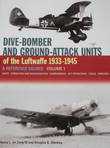 Dive Bombers and Ground Attack Units of the Luftwaffe 1933-1945, A Reference Guide, Volume 1
