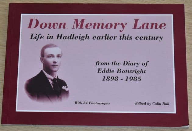 Down Memory Lane - Life in Hadleigh Earlier This Century, From the Diary of Eddie Botwright