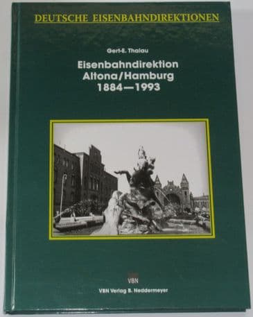 Eisengahndirektion Altona/Hamburg 1884-1993, by Gert-E. Thalau