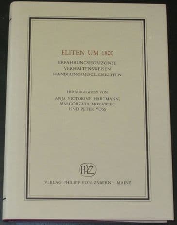 Eliten um 1800 Erfahrungshorizonte, Verhaltensweisen, Handlungsmöglichkeiten