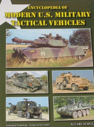 Encyclopedia of Modern U.S. Military Tactical Vehicles, by Carl Schulze