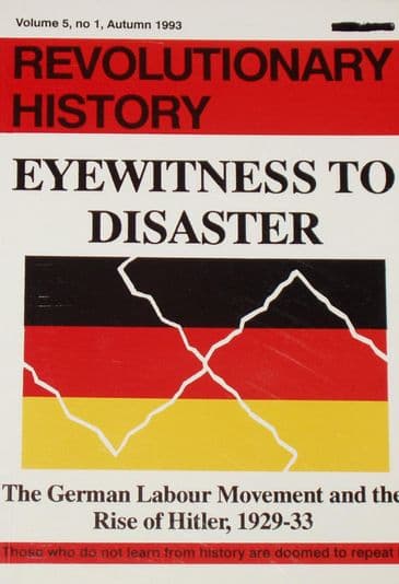 Eyewitness to Disaster - The German Labour Movement and the Rise of Hitler 1929-1933
