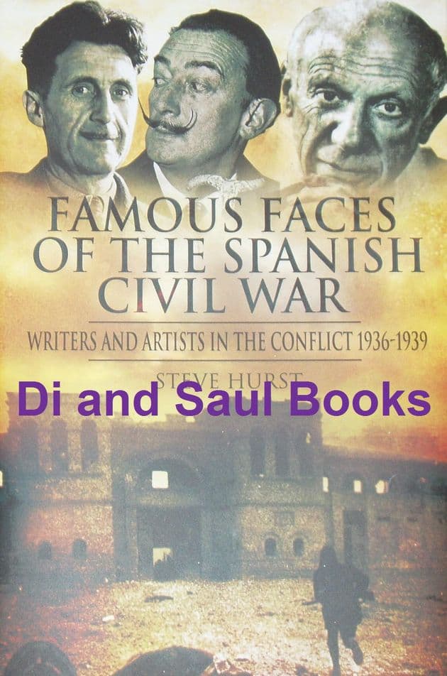 Famous Faces of the Spanish Civil War, by Steve Hurst