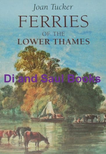 Ferries of the Lower Thames, by Joan Tucker