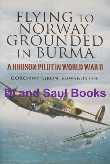 Flying to Norway, Grounded in Burma - A Hudson Pilot in World War II