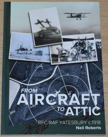 From Aircraft to Attic - RFC/RAF Yatesbury c.1918, by Neil Roberts