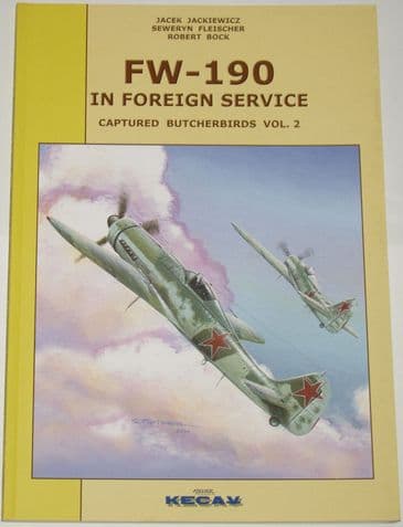 FW-190 In Foreign Service, Captured Butcherbords Volume 2, by J Jackiewicz, S Fleischer and R Bock