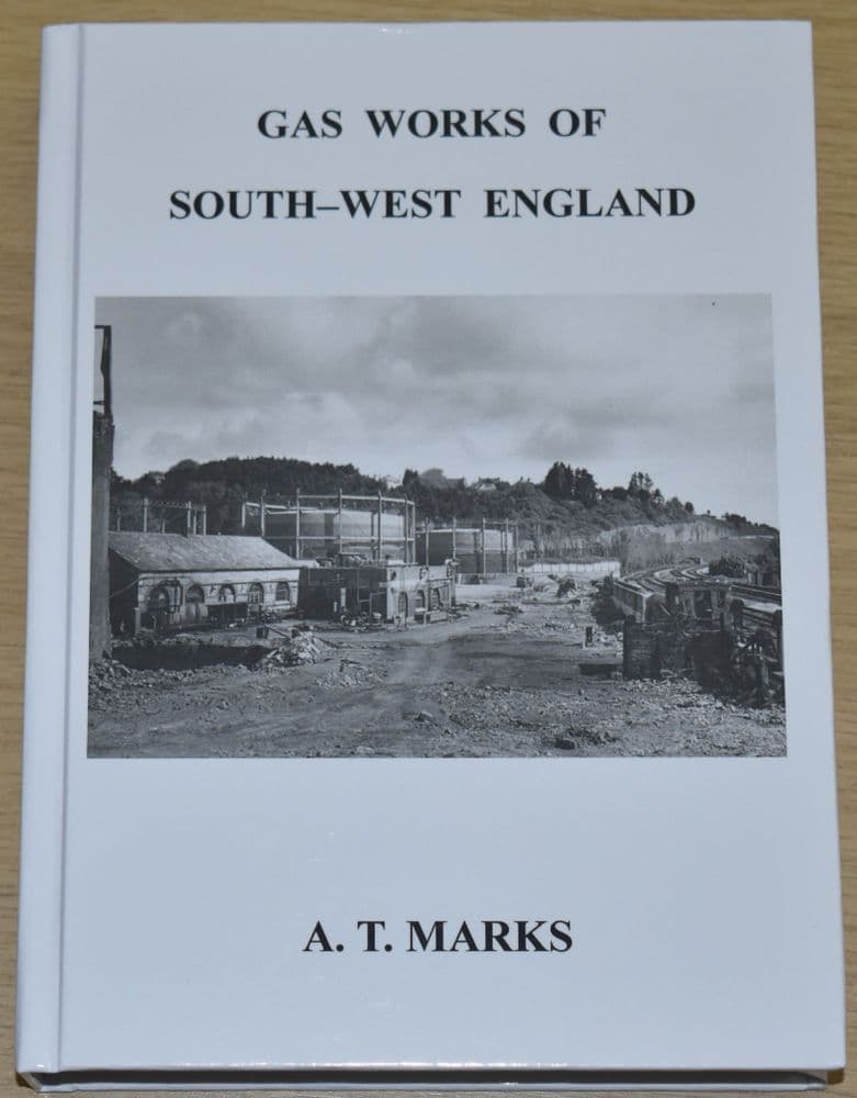 Gas Works of South-West England by A T Marks