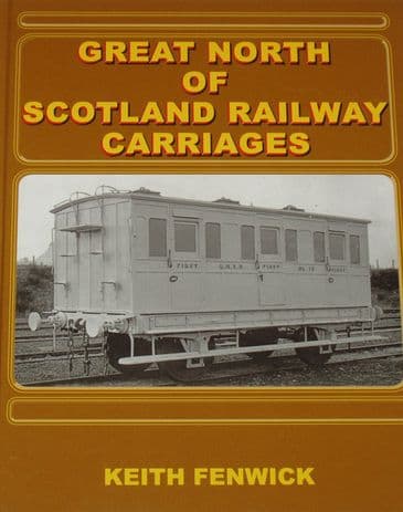 Great North of Scotland Railway Carriages, by Keith Fenwick