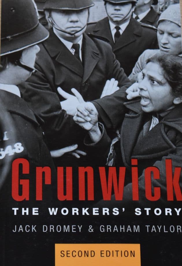 Grunwick - The Worker's Story, by Jack Dromey & Graham Taylor