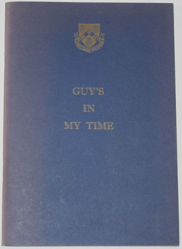 Guy's in My Time, edited by P Jefferies, T. Swindells and B Whyte