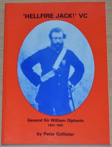 Hellfire Jack VC, General Sir William Olpherts 1822-1902, by Peter Collister