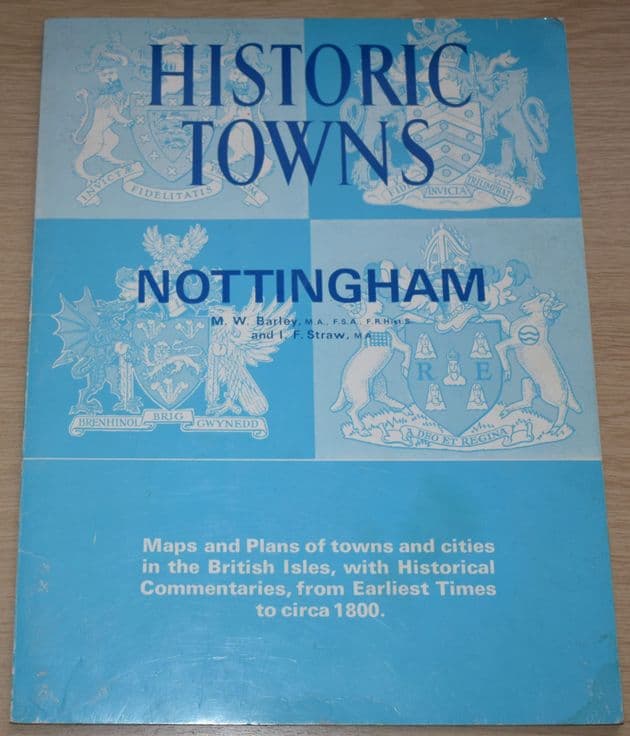 Historic Towns - Nottingham, by MW Bailey and IF Straw