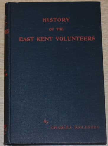 History of the East Kent Volunteers, by Charles Igglesden
