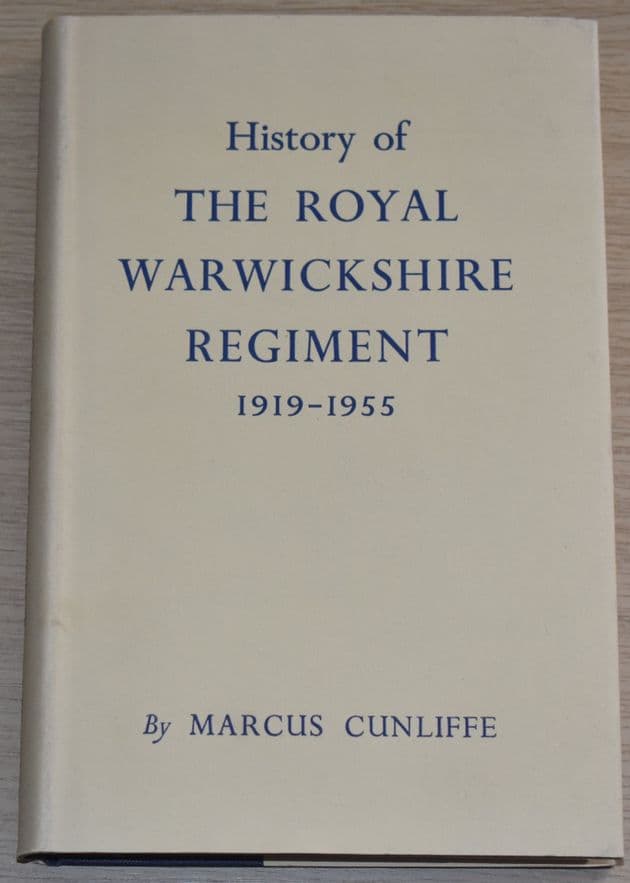 History of the Royal Warwickshire Regiment 1919-1955, by Marcus Cunliffe