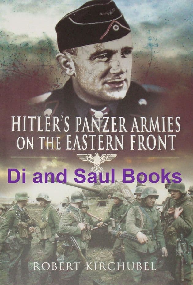 Hitler's Panzer Armies on the Eastern Front, by Robert Kirchubel