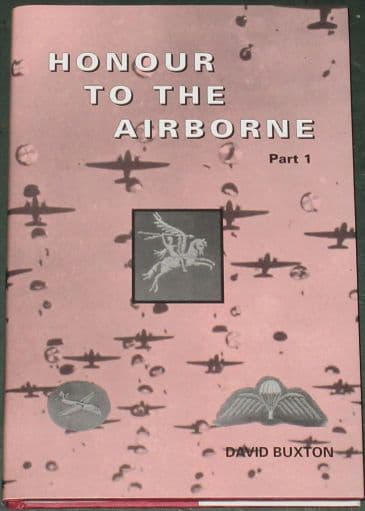 Honour to the Airborne (Part 1, 1939 to 1948), by David Buxton